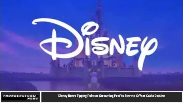 Disney Nears Tipping Point as Streaming Profits Start to Offset Cable Decline