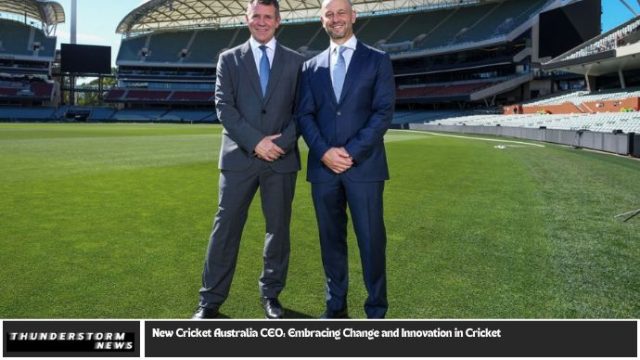 New Cricket Australia CEO: Embracing Change and Innovation in Cricket