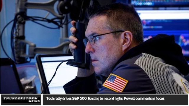 Tech Rally Drives S&P 500, Nasdaq to Record Highs; Powell Comments in Focus