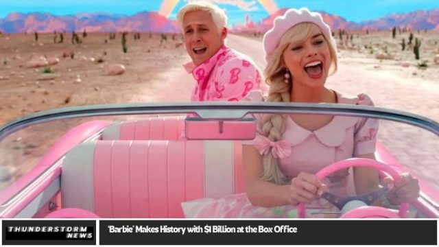 ‘Barbie’ Makes History with $1 Billion at the Box Office